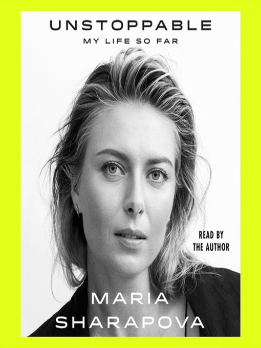 Title details for Unstoppable by Maria Sharapova - Available